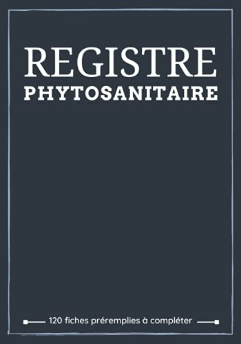 Registre phytosanitaire: Cahier de suivi des cultures à compléter | Carnet d'enregistrement des tr Registre phytosanitaire: Cahier de suivi des cultures à compléter | Carnet d'enregistrement des tr