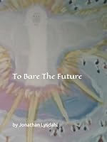To Bare the Future B0B5KP35LX Book Cover