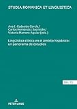  Lingueística clínica en el ámbito hispánico: un panorama de estudios (Studia Romanica et Linguistica nº 72) (Spanish Edition)