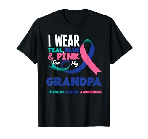 Use Teal Blue Pink For My Grandpa Thyroid Cancer Awareness Camiseta