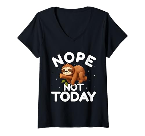 Femme Nope Not Today – Funny Lazy Sloth Lover Men Women Kids T-Shirt avec Col en V