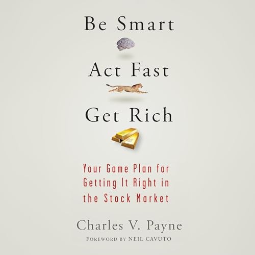 Page de couverture de Be Smart, Act Fast, Get Rich
