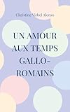  Un amour aux temps gallo-romains