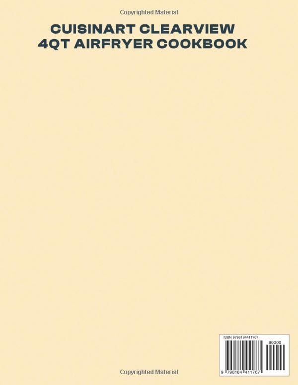 Cuisinart Clearview 4QT Air Fryer Cookbook: A Collection of 280+ Easy, Crispy and Flavorful Recipes, For Breakfast, Lunch, Dinner, Quick Meals For ... your Cuisinart AFC-4 Glass Basket Air Fryer image 3