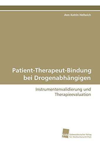 Patient-Therapeut-Bindung bei Drogenabhängigen: Instrumentenvalidierung und Therapieevaluation