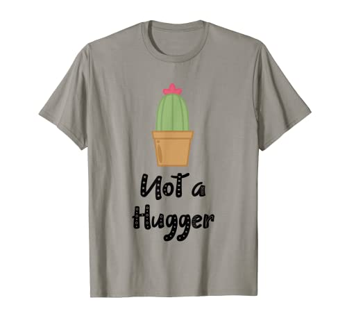 Divertido regalo de cactus no un cactus Hugger Camiseta
