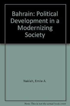 Hardcover Bahrain: Political development in a modernizing society Book
