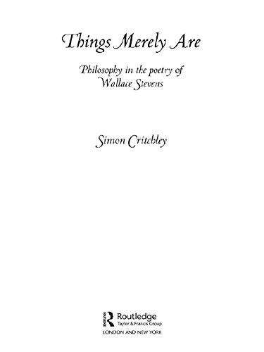 Things Merely Are: Philosophy in the Poetry of Wallace Stevens