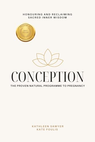Conception: The Proven Natural Programme to Pregnancy