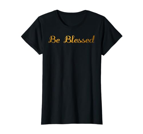 Be Blessed - Black And Gold Elegant T-Shirt