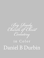 Big Reedy Church of Christ Cemetery: In Color 1508403511 Book Cover