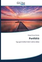 Portfólió: Egy gyermekkori álom valóra válása 620063758X Book Cover