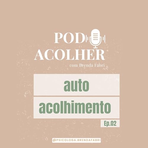 #02 - Auto Acolhimento.