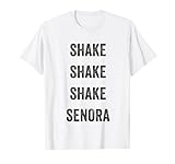 Shake Shake Shake Senora Halloween T-Shirt