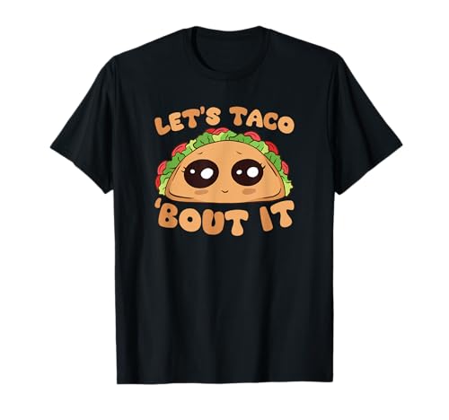 Let's Taco Bout It Kawaii Cute Funny T-Shirt