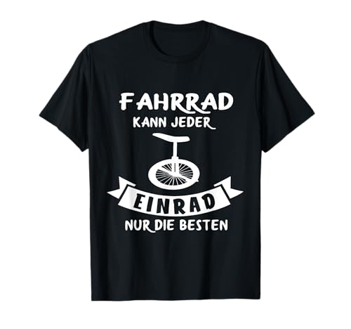 Einrad Mädchen Einradfahrer Unicycle Einrad Jungen Cool T-Shirt