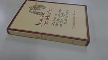Hardcover Jesus as mother: Studies in the spirituality of the High Middle Ages (Publications of the Center for Medieval and Renaissance Studies, UCLA) Book