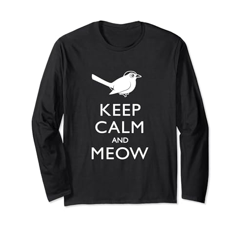 Funny Gray Catbird Cute Cartoon Funny Keep Calm Bird Lover Long Sleeve T-Shirt