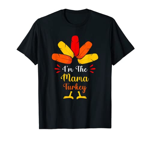 I'm The Mama Turkey Funny Thanksgiving Mom Maglietta