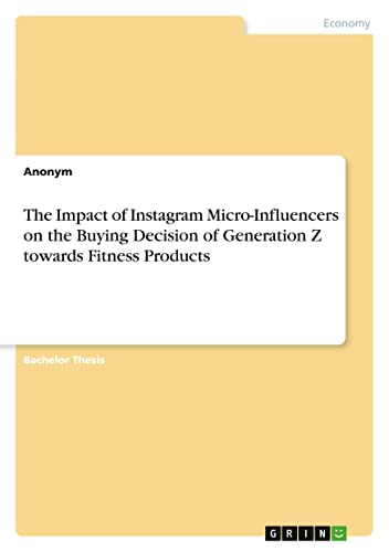 The Impact of Instagram Micro-Influencers on the Buying Decision of Generation Z towards Fitness Products