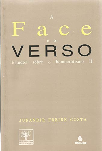 A Face e o Verso: Estudos Sobre o Homoerotismo II