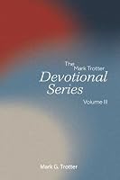 The Mark Trotter Devotional Series: Volume 3 1950004465 Book Cover