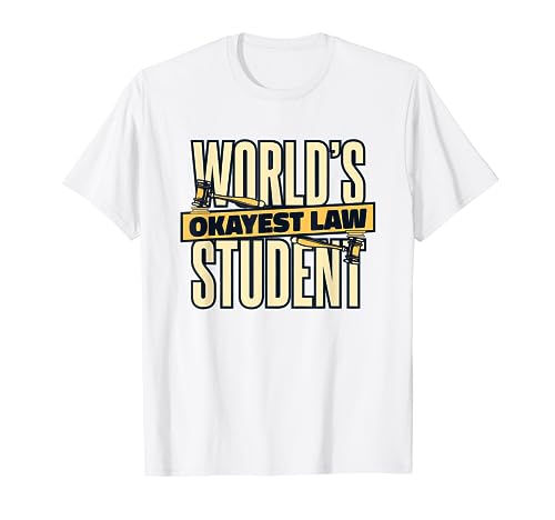 World's Okayest Law Student University Students Law Student T-Shirt