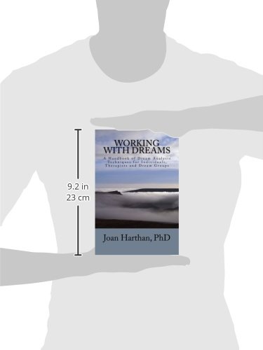 Working With Dreams: A Handbook of Dream Analysis Techniques for Individuals, Therapists and Dream G