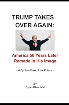 Paperback Trump Takes Over Again: America 50 Years Later Remade in His Image Book