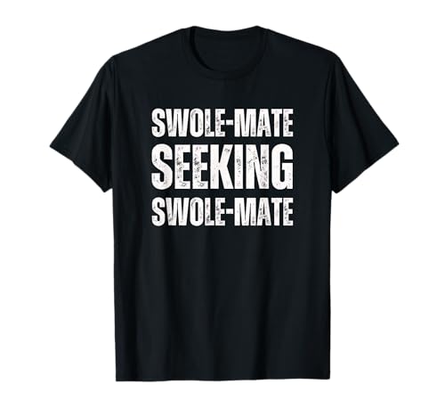 Valentine's day workout Apparel Co. - Swole-mate Seeking Swole-mate Salle de sport amusante pour la Saint-Valentin T-Shirt