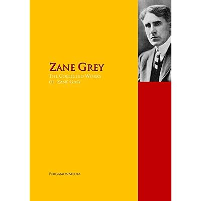 The Collected Works of Zane Grey