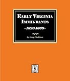 Early Virginia Immigrants, 1623-1666