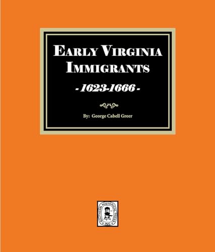 Early Virginia Immigrants, 1623-1666