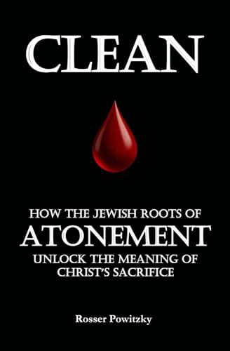 CLEAN: How the Jewish Roots of Atonement Unlock the Meaning