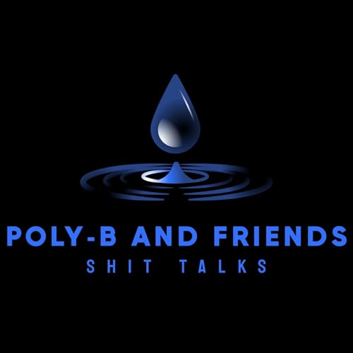 Poly-B and Friends Sh*t Talks Podcast cover art