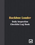 backhoe loader videos  Backhoe Loader Daily Inspection Checklist Log Book: Daily Inspection Checklist and Preventative Maintenance Log  Loader Backhoe Pre-use Inspection Checklist  Loader Backhoe Operator Safety logbook 