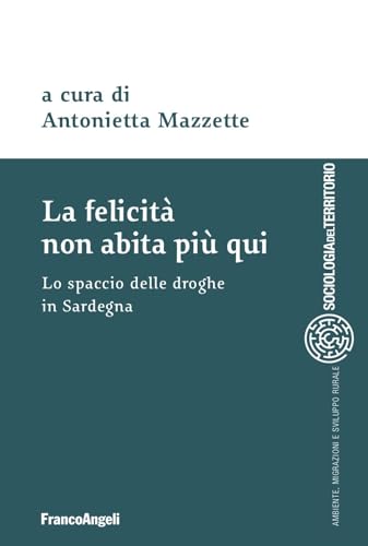 La felicità non abita più qui. Lo spaccio di droghe in Sardegn