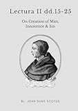 Lectura II dd.15-25: Creation of Man, Innocence and Sin (Scotus' Ordinatio)