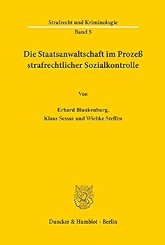 Paperback Die Staatsanwaltschaft Im Prozess Strafrechtlicher Sozialkontrolle. [German] Book