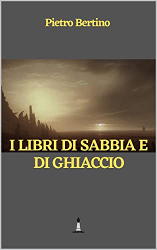I libri di sabbia e di ghiaccio