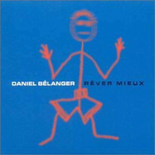 Rêver mieux [Audio CD] Daniel Bélanger