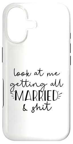 Look at me get all MARRIED & shit Funny Bride Groom Meme �X�}�z�P�[�X iPhone 17 �p
