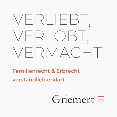 Verliebt, Verlobt, Vermacht - Familienrecht und Erbrecht verst&auml;ndlich erkl&auml;rt Titelbild