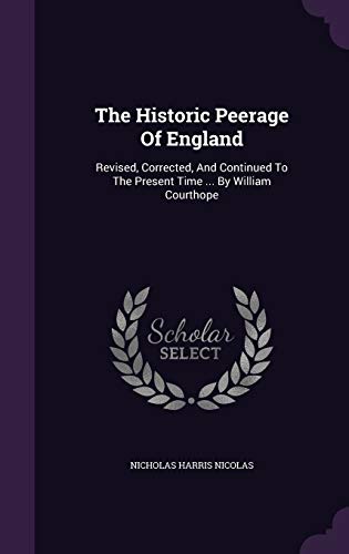 The Historic Peerage Of England: Revised, Corre... 1343474418 Book Cover