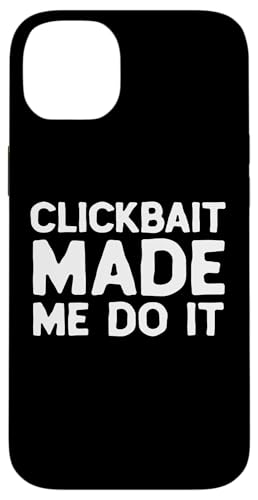 Clickbait MADE Me Do It Video Content Creator Joke VLOG Meme �X�}�z�P�[�X iPhone 14 Plus �p