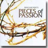 Pieces Of Passion [Audio CD] Lucado, Max