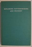 Exploring Pattern Making and Foundry 0442054041 Book Cover