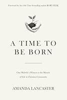 A Time to Be Born: One Midwife’s Witness to the Miracle of Life in Christian Community 0916387399 Book Cover