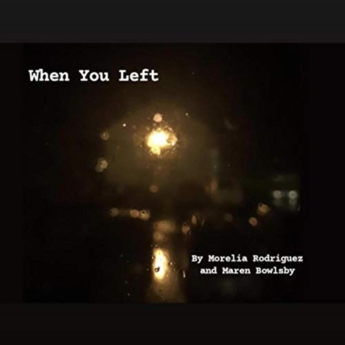 Amazon Music Unlimited Maren Bowlsby & Morelia Rodriguez 『When You Left』