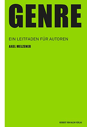 Genre: Ein Leitfaden für Autoren (Praxis Film) (Praxis Film, 98)
